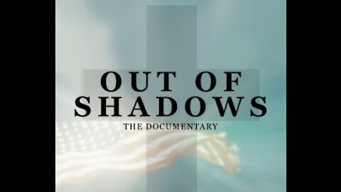 Out Of The Shadows - Truth Revealed