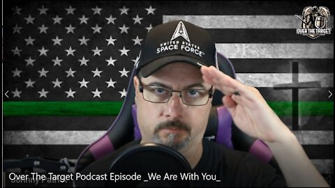 Over The Target Podcast "We Are With You"