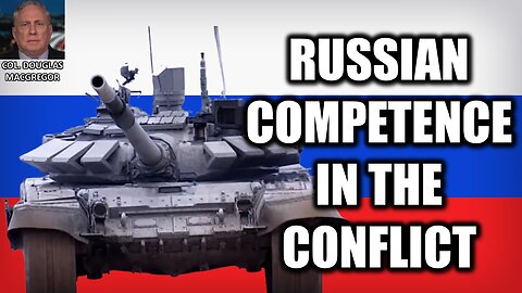 Russian Competence in the Conflict | Col Douglas Macgregor | Ukraine War | Russia Energy War