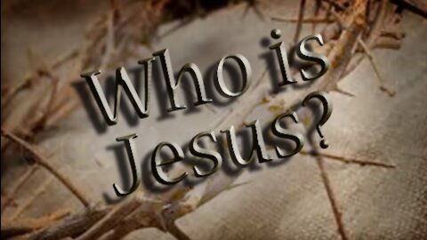 Who is Jesus Christ?