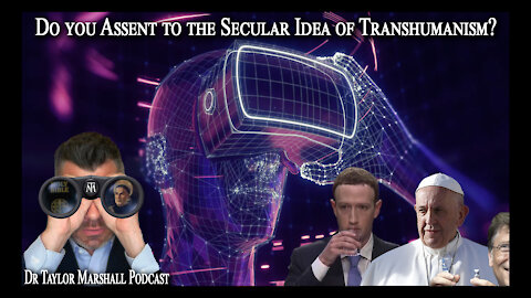 Do you Assent to the Secular Idea of Transhumanism?