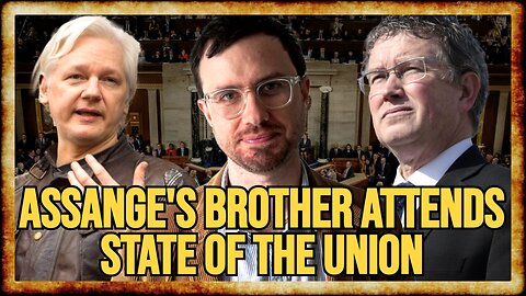 Congressman INVITES Julian Assange's Brother to STATE OF THE UNION