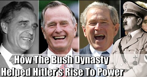 The Bush Dynasty Helped Hitler's Rise To Power