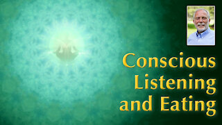 Perfect Health through Conscious Listening and Eating