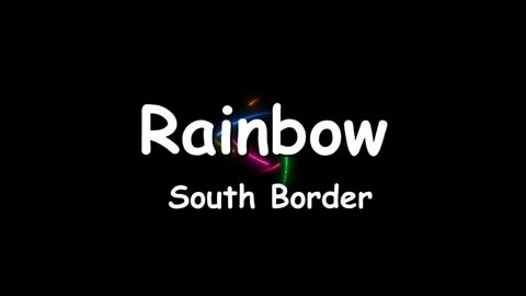 rainbow - south border (lyrics)