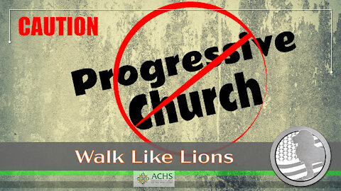 "CAUTION: Progressive Church" Walk Like Lions Christian Daily Devotion with Chappy Feb 26, 2021