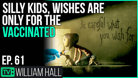 Silly Kids, Wishes Are Only For The Vaccinated | Ep. 61