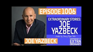 Extraordinary Stories: Joe Yazbeck