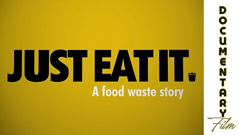 Documentary: Just Eat It 'A Food Waste Story'