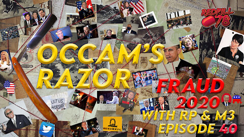 Occam's Razor Ep. 40 - Election Fraud 2020