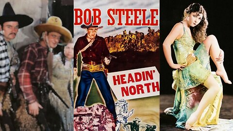 HEADIN' NORTH (1930) Bob Steele, Barbara Luddy & Perry Murdock | Western| B&W