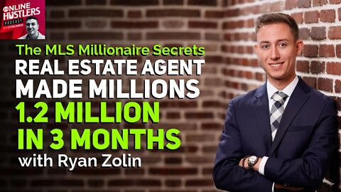 The MLS Millionaire Secrets_-Real Estate Agent Made Millions 1.2 Million in 3 Months With Ryan Zolin
