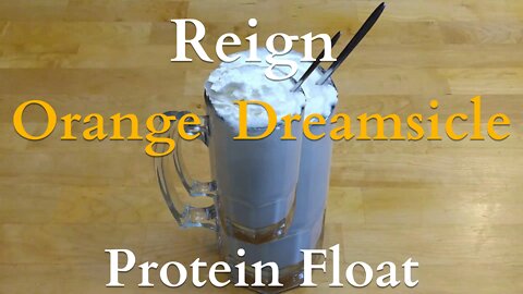 Reign Orange Dreamsicle Protein Float