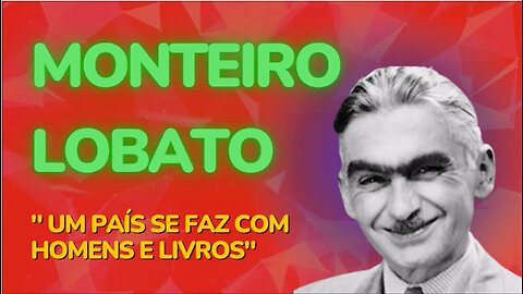 BIOGRAFIA DE MONTEIRO LOBATO