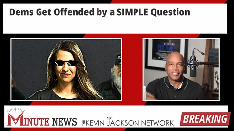 Dems Get Offended by a SIMPLE Question - The Kevin Jackson Network