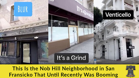 This Is the Nob Hill Neighborhood in San Fransicko That Until Recently Was Booming