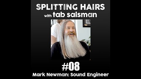 08 | Mark Newman Gets a Haircut: The Impact of Sound on Emotion and the Journey of a Sound Engineer