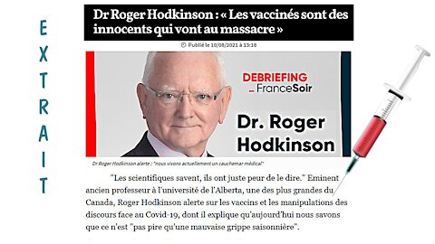 VACCINS / "Les vaccinés vont au massacre" dixit Dr.Roger HODKINSON. Extrait (Hd 720) Lire descriptif