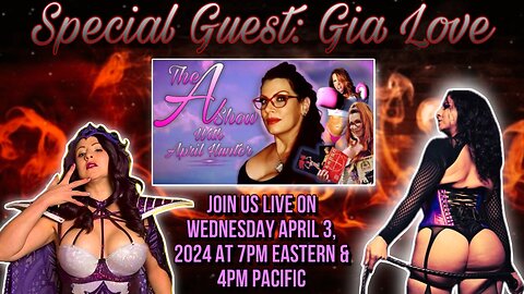 The A Show with April Hunter 4/3/24: Guest - Gia Love