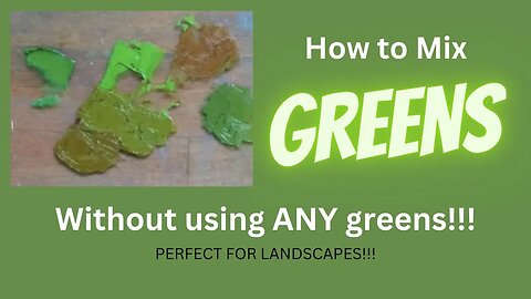 How To Mix Your Own GREENS Using A Limited Palette: Ditch the premixed greens & create your own!!!