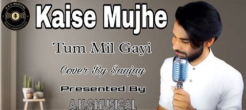 Kaise Mujhe Tum Mil Gayi Cover Song | New Cover Song Male Version | Hindi Cover Song | AkgMusical