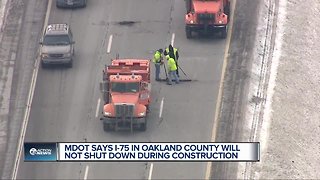 MDOT says I-75 will not shut down during Oakland County construction