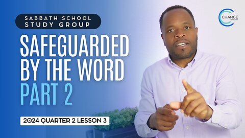 Safeguarded by the Word (John 17) Sabbath School Lesson Study Group w/ Chris Bailey III