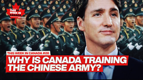 Why was the Chinese military invited to train in Canada? - This Week in Canada #28