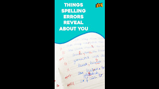 Top 4 Things Spelling Errors Tell About You