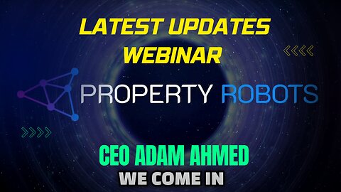 Camhirst Property Robots Updates Webinar 26 Dec 2023 - CEO Adam Ahmed