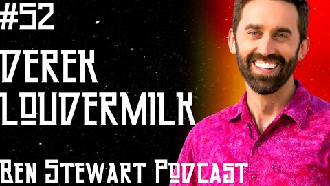 Derek Loudermilk: Human Potential and Lifestyle | Ben Stewart Podcast #52