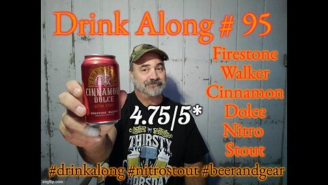 Drink Along w #beerandgear 95: Firestone Walker Cinnamon Dolce Nitro Stout 4.75/5*