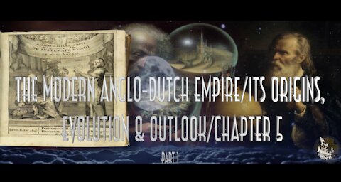 The Modern Anglo-Dutch Empire /Chapter 5 part 1/ Empiricism Against the Renaissance
