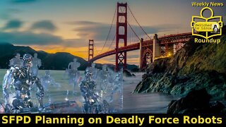 SFPD Planning on Deadly Force Robots