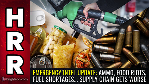 Emergency INTEL update: Ammo, food riots, fuel shortages... supply chain gets WORSE