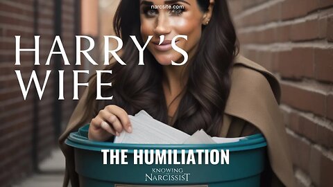 The Humiliation (Meghan Markle)