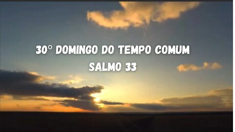 Liturgia Diária - Salmo 33 - 30º Domingo do Tempo Comum