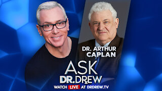 Vaccine Mandates, Protests & Boosters with Dr. Arthur Caplan – Ask Dr. Drew