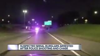 Suspect serial burglars arrested after police shooting and chase
