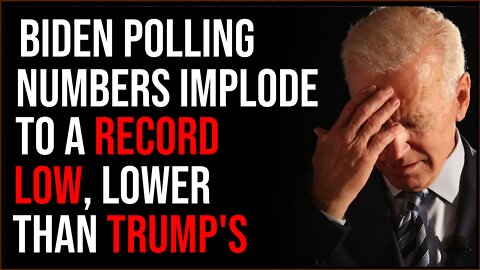 Biden's Approval Rating IMPLODES To Record Low, Lower Than Trump's