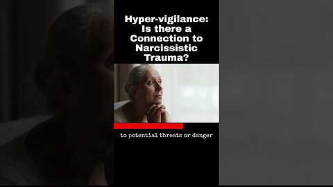 Hyper-vigilance: Is there a Connection to Narcissistic Trauma?