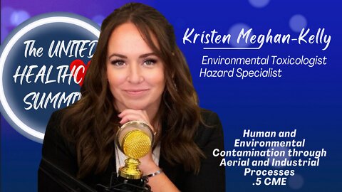 Human and Environmental Contamination By Kristen Meghan-Kelly | United for Healthcare Summit 2022