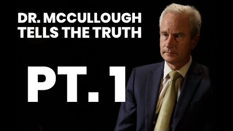 Dr. McCullough tells the truth PART 1 - first reaction to c19