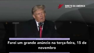 Trump: “Farei um Grande Anúncio em 15 de Novembro”