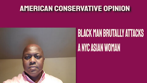 Black man brutally attacks a NYC Asian woman