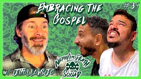 Embracing the Gospel w/ JT Follows JC