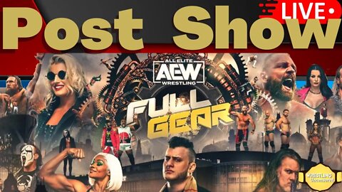AEW Full Gear 2022 | Post Show | 💬Reactions & Commentary - 🔴Live Stream