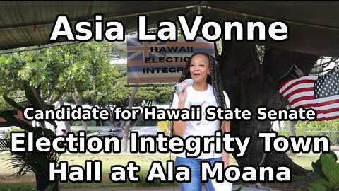 Asia LaVonne - Election Integrity Town Hall at Ala Moana