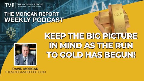Keep the Big Picture in Mind as the Run to Gold Has Begun!