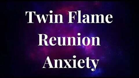 Twin Flame Reunion Anxiety! 🔥 What It Is and How to Handle It! #twinflame